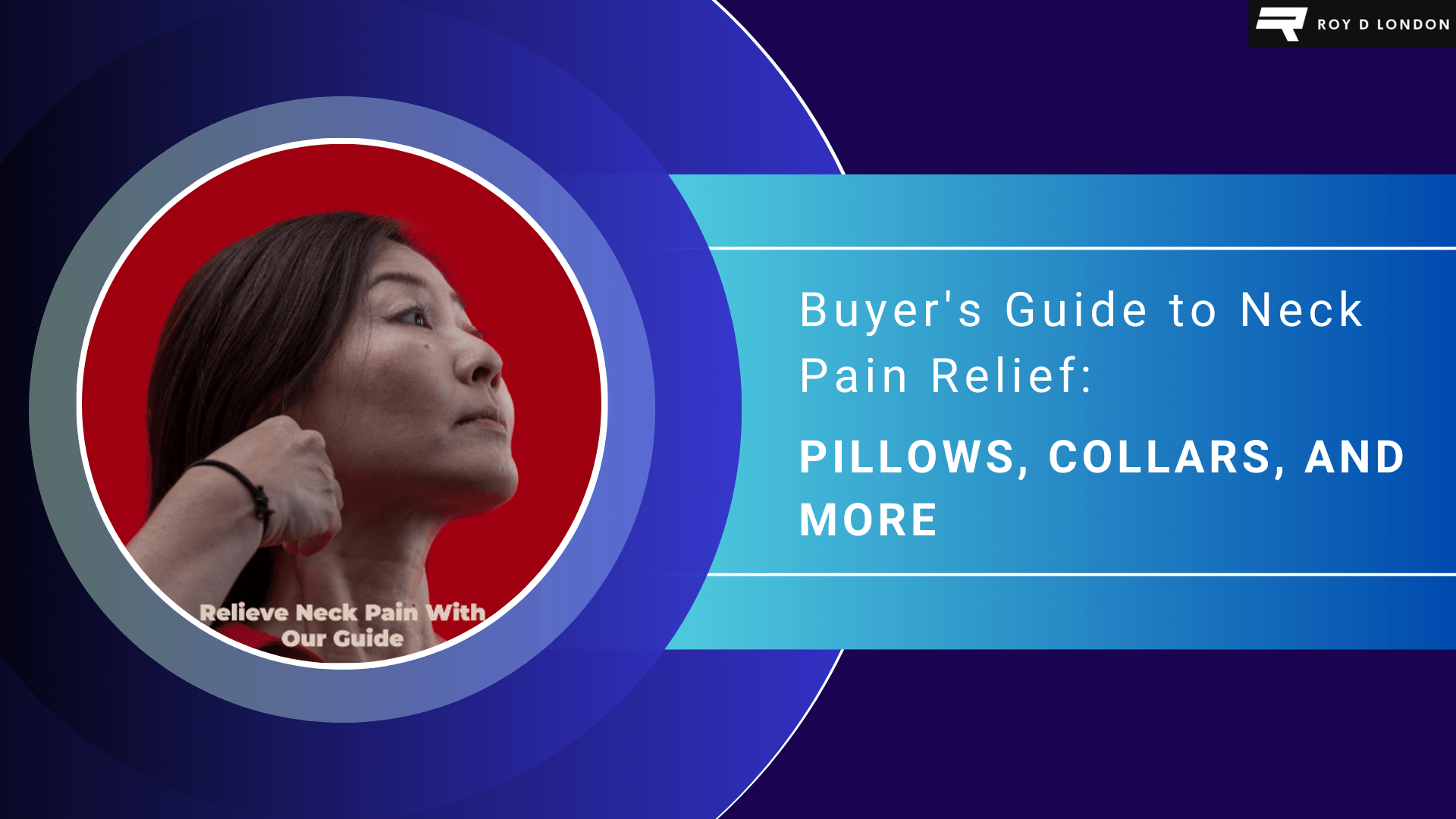 Roy D London template with woman holding her neck.