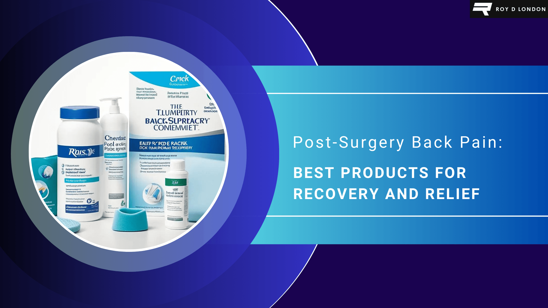 Post-Surgery Back Pain: Best Products for Recovery and Relief