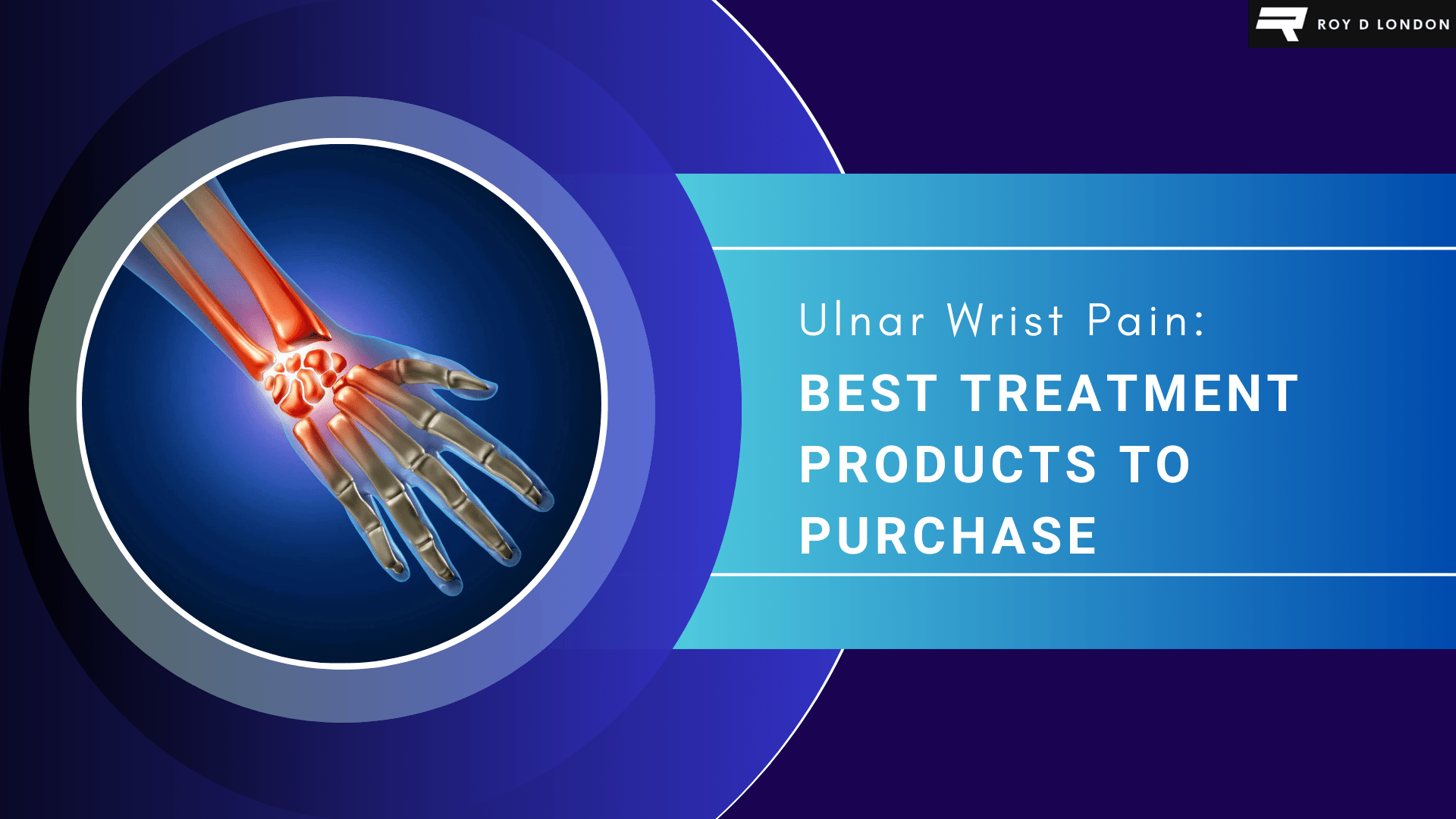 Ulnar Wrist Pain: Best Treatment Products