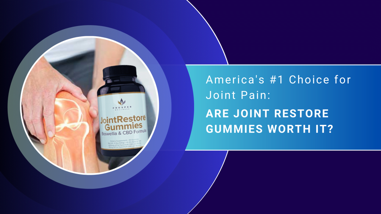 America's #1 Choice for Joint Pain: Are Joint Restore Gummies Worth It?