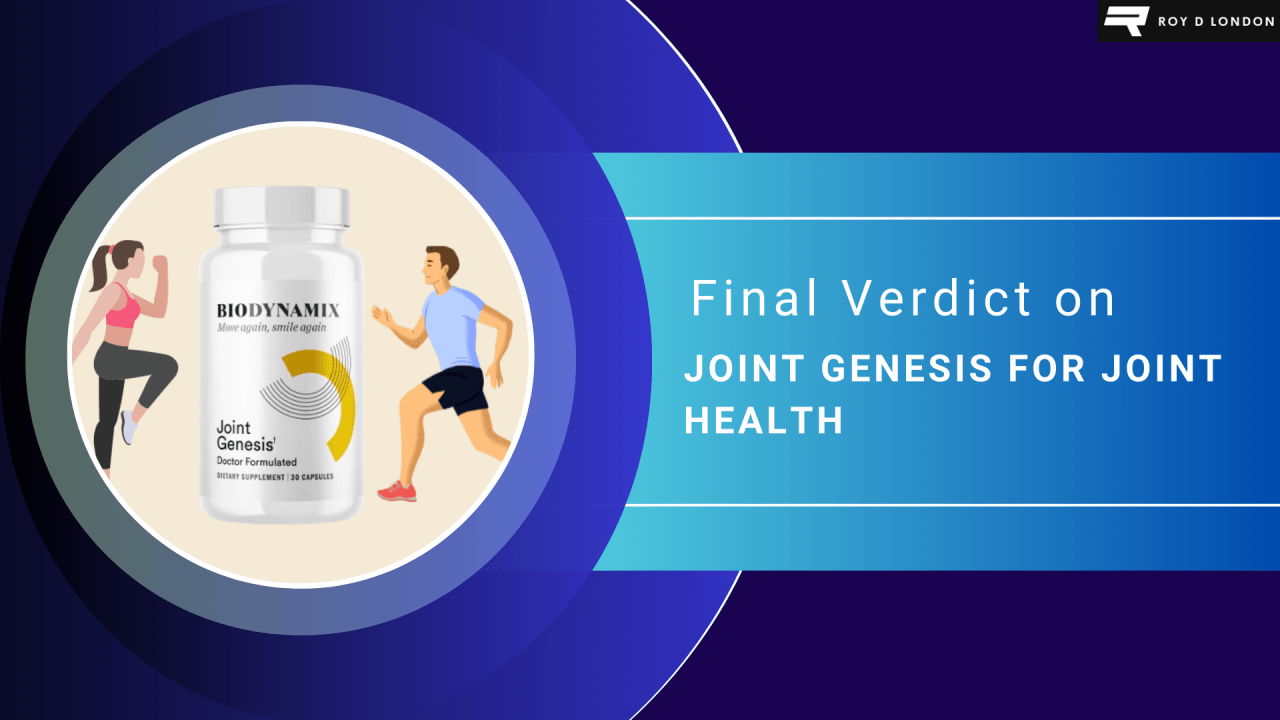 Final Verdict on Joint Genesis for Joint Health: Is It a Smart Purchase for Joint Health?